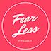 The Fear-Less Project