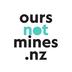 Ours Not Mines NZ