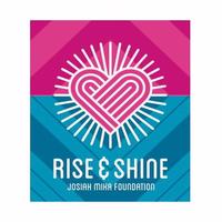 'Rise+Shine' Josiah Mika Foundation