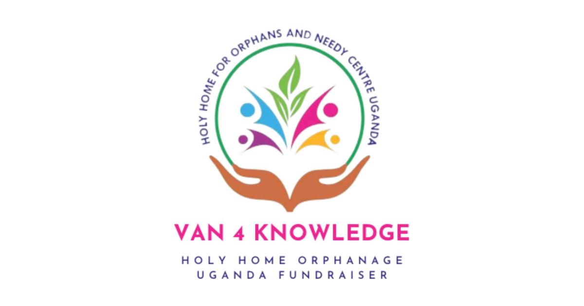 Van 4 Knowledge - Holy Home Orphanage Uganda - Givealittle