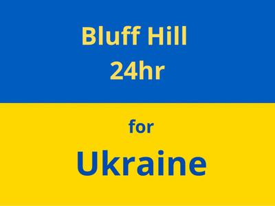 Bluff Hill 24hr for Ukraine
