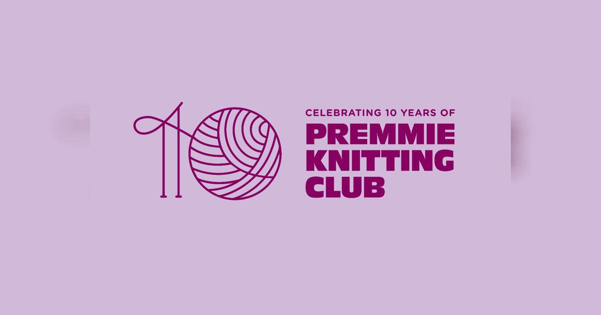 Premmie Knitting Club’s 10k for 10 years to support Neonatal Intensive ...