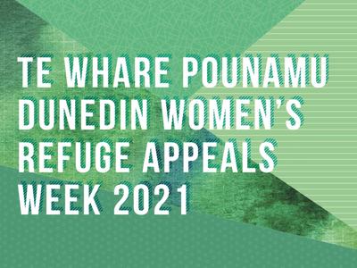 Te Whare Pounamu Dunedin Women's Refuge Appeals Week