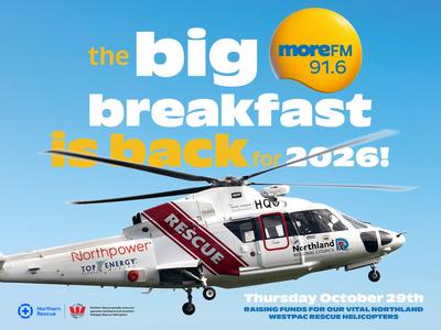 More FM Northland is getting behind lifesaving Northland Westpac Rescue Helicopters by doing a Big Breakfast around the region!