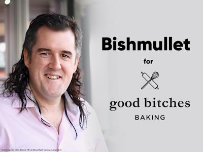 Bishmullet for Good Bitches Baking