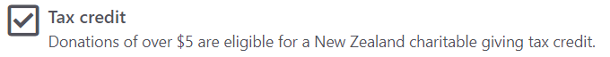 Tick box with the text Tax Credit. Donations over $5 are eligible for a NZ charitable giving tax credit.